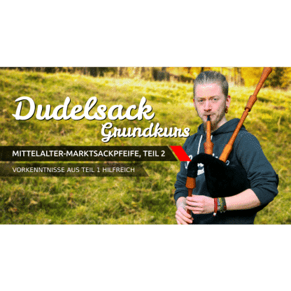 Mittelalter Dudelsack-Workshop für Einsteiger [Teil 2/2] - Sonntag, 2. Oktober 2016